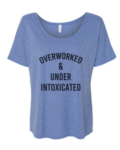 Overworked & Under Intoxicated Oversized Slouchy Tee