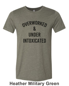 Overworked & Under Intoxicated Unisex Short Sleeve T Shirt
