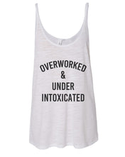 Load image into Gallery viewer, Overworked &amp; Under Intoxicated Slouchy Tank