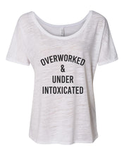 Load image into Gallery viewer, Overworked &amp; Under Intoxicated Oversized Slouchy Tee