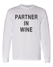 Load image into Gallery viewer, Partner In Wine Unisex Long Sleeve T Shirt - Wake Slay Repeat