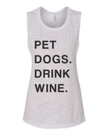Pet Dogs Drink Wine Flowy Scoop Muscle Tank - Wake Slay Repeat