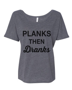 Planks Then Dranks Slouchy Tee - Wake Slay Repeat