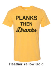 Load image into Gallery viewer, Planks Then Dranks Unisex Short Sleeve T Shirt - Wake Slay Repeat