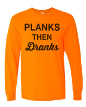 Load image into Gallery viewer, Planks Then Dranks Unisex Long Sleeve T Shirt - Wake Slay Repeat