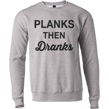 Load image into Gallery viewer, Planks Then Dranks Unisex Sweatshirt - Wake Slay Repeat