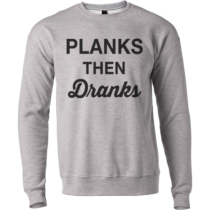 Planks Then Dranks Unisex Sweatshirt - Wake Slay Repeat