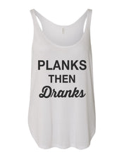Load image into Gallery viewer, Planks Then Dranks Flowy Side Slit Tank Top - Wake Slay Repeat