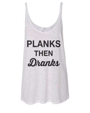 Planks Then Dranks Slouchy Tank - Wake Slay Repeat