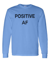 Load image into Gallery viewer, Positive AF Unisex Long Sleeve T Shirt - Wake Slay Repeat