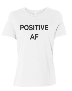 Positive AF Relaxed Women's T Shirt - Wake Slay Repeat