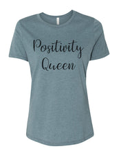 Load image into Gallery viewer, Positivity Queen Relaxed Women&#39;s T Shirt - Wake Slay Repeat