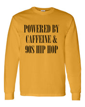 Load image into Gallery viewer, Powered By Caffeine &amp; 90s Hip Hop Unisex Long Sleeve T Shirt - Wake Slay Repeat