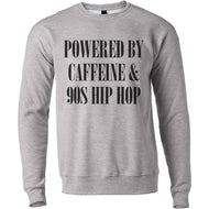 Powered By Caffeine & 90s Hip Hop Unisex Sweatshirt - Wake Slay Repeat