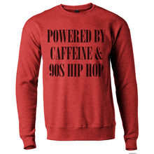 Load image into Gallery viewer, Powered By Caffeine &amp; 90s Hip Hop Unisex Sweatshirt - Wake Slay Repeat