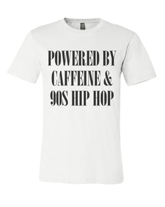 Powered By Caffeine & 90s Hip Hop Unisex Short Sleeve T Shirt - Wake Slay Repeat