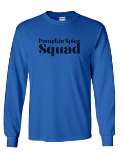 Pumpkin Spice Squad Unisex Long Sleeve T Shirt - Wake Slay Repeat