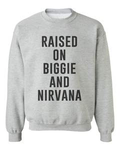 Gift Halsey Raised On Biggie And Nirvana Unisex Sweatshirt - Wake Slay Repeat