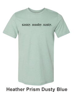 Sassy. Moody. Nasty. Unisex Short Sleeve T Shirt - Wake Slay Repeat