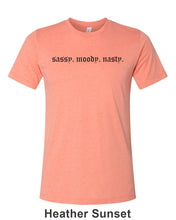 Load image into Gallery viewer, Sassy. Moody. Nasty. Unisex Short Sleeve T Shirt - Wake Slay Repeat