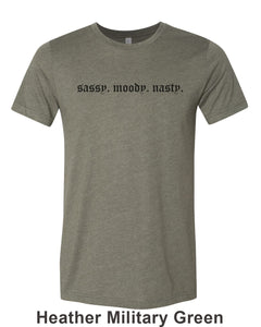 Sassy. Moody. Nasty. Unisex Short Sleeve T Shirt - Wake Slay Repeat