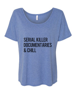 Serial Killer Documentaries & Chill Slouchy Tee - Wake Slay Repeat