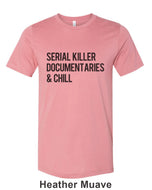 Serial Killer Documentaries & Chill Unisex Short Sleeve T Shirt - Wake Slay Repeat