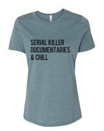 Serial Killer Documentaries & Chill Fitted Women's T Shirt - Wake Slay Repeat