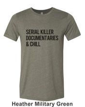 Load image into Gallery viewer, Serial Killer Documentaries &amp; Chill Unisex Short Sleeve T Shirt - Wake Slay Repeat