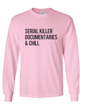 Load image into Gallery viewer, Serial Killer Documentaries &amp; Chill Unisex Long Sleeve T Shirt - Wake Slay Repeat