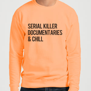 Serial Killer Documentaries & Chill Unisex Sweatshirt - Wake Slay Repeat