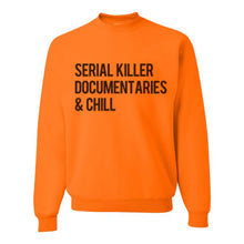 Load image into Gallery viewer, Serial Killer Documentaries &amp; Chill Unisex Sweatshirt - Wake Slay Repeat