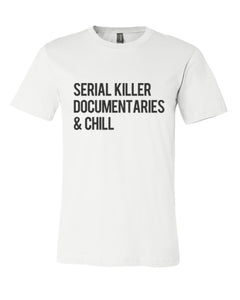Serial Killer Documentaries & Chill Unisex Short Sleeve T Shirt - Wake Slay Repeat