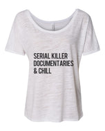 Serial Killer Documentaries & Chill Slouchy Tee - Wake Slay Repeat