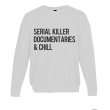 Load image into Gallery viewer, Serial Killer Documentaries &amp; Chill Unisex Sweatshirt - Wake Slay Repeat