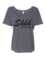 Shhh Ut The Fuck Up Slouchy Tee - Wake Slay Repeat