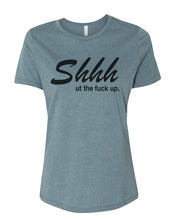 Load image into Gallery viewer, Shhh Ut The Fuck Up Fitted Women&#39;s T Shirt - Wake Slay Repeat