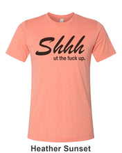 Load image into Gallery viewer, Shhh Ut The Fuck Up Unisex Short Sleeve T Shirt - Wake Slay Repeat