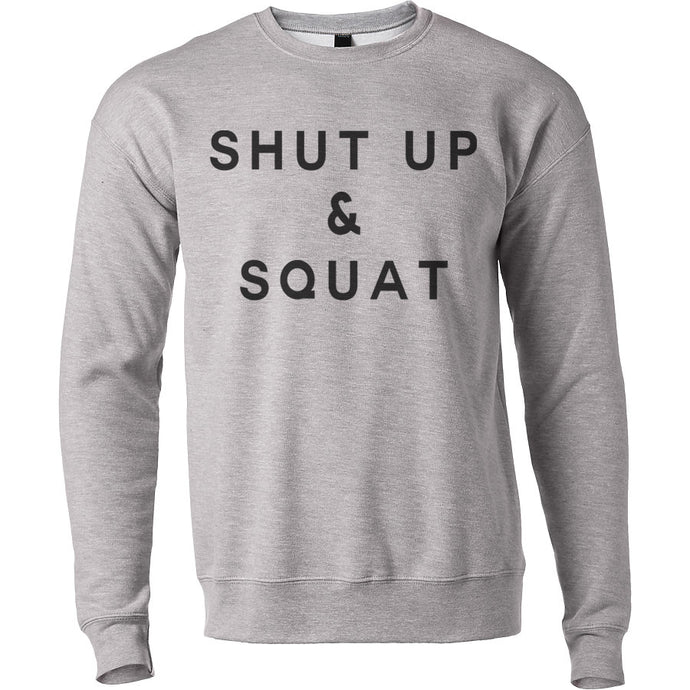 Shut Up And Squat Unisex Sweatshirt - Wake Slay Repeat