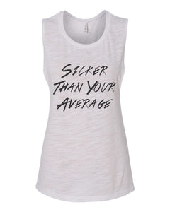 Sicker Than Your Average Workout Flowy Scoop Muscle Tank - Wake Slay Repeat