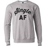 Funny Anti Valentines Day Single AF Unisex Sweatshirt - Wake Slay Repeat
