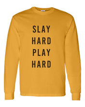 Load image into Gallery viewer, Slay Hard Play Hard Unisex Long Sleeve T Shirt - Wake Slay Repeat