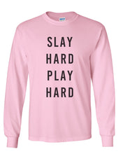 Load image into Gallery viewer, Slay Hard Play Hard Unisex Long Sleeve T Shirt - Wake Slay Repeat