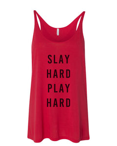 Slay Hard Play Hard Slouchy Tank - Wake Slay Repeat