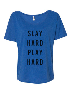 Slay Hard Play Hard Slouchy Tee - Wake Slay Repeat