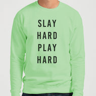 Slay Hard Play Hard Unisex Sweatshirt - Wake Slay Repeat