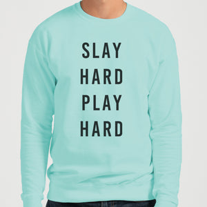 Slay Hard Play Hard Unisex Sweatshirt - Wake Slay Repeat