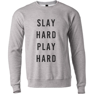 Slay Hard Play Hard Unisex Sweatshirt - Wake Slay Repeat