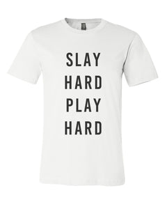 Slay Hard Play Hard Unisex Short Sleeve T Shirt - Wake Slay Repeat