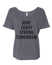Load image into Gallery viewer, Sore Today Strong Tomorrow Slouchy Tee - Wake Slay Repeat